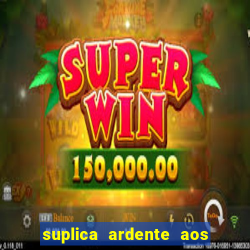 suplica ardente aos santos anjos